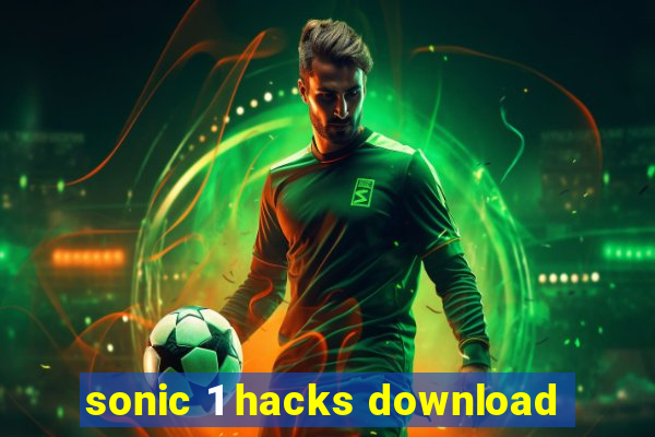 sonic 1 hacks download